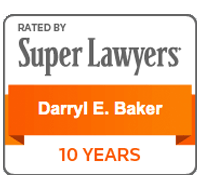 Rated by Super Lawyers | Darryl E. Baker | 10 Years